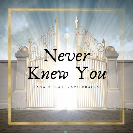 Never Knew You ft. Kayo Bracey | Boomplay Music