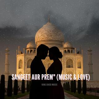 Sangeet Aur Prem (Music & Love)