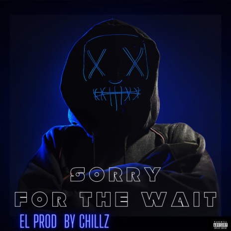 SORRY FOR THE WAIT | Boomplay Music