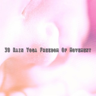 39 Rain Yoga Freedom Of Movement