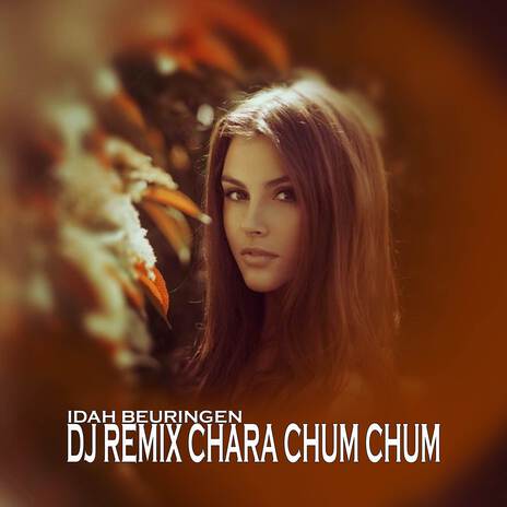 DJ REMIX CHARA CHUM CHUM | Boomplay Music