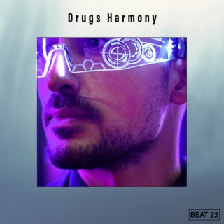 Drugs Harmony Beat 22