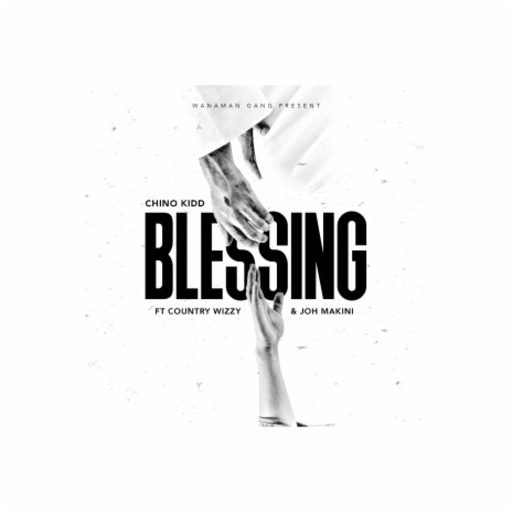 Blessing ft. Country Wizzy & Joh Makini | Boomplay Music