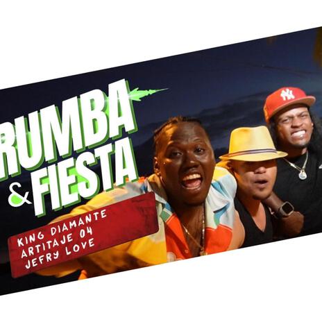 Rumba Y Fiesta ft. Artitaje 04 & jefry love | Boomplay Music