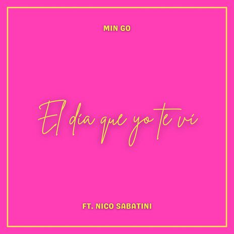 El dia que yo te vi ft. Nico Sabatini | Boomplay Music