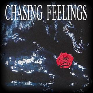 Chasing Feelings