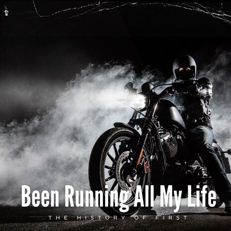 Been Running All My Life | Boomplay Music