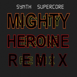 Mighty Heroine (Remix)