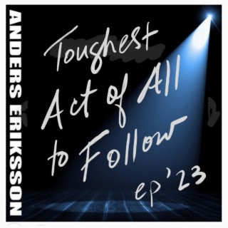 Toughest Act of All to Follow EP '23