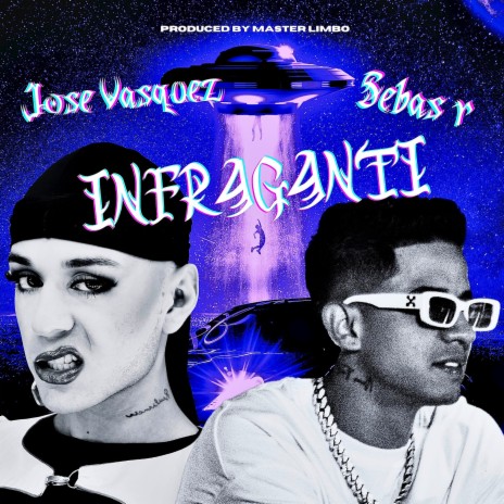 INFRAGANTI ft. Sebas R | Boomplay Music