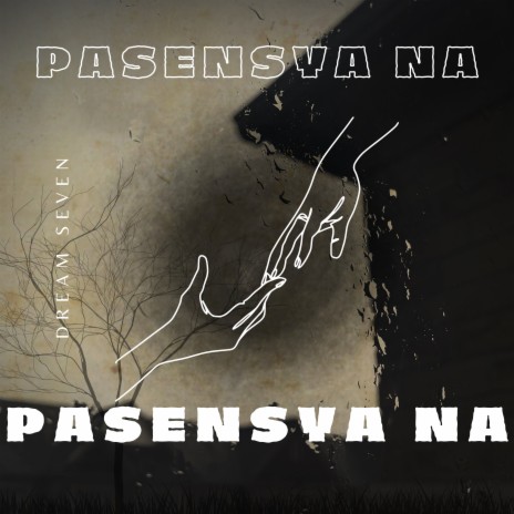 Pasensya Na | Boomplay Music