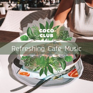Refreshing Cafe Music
