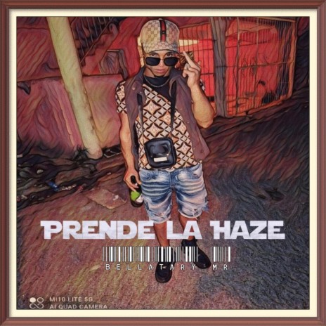 Prende la haze | Boomplay Music