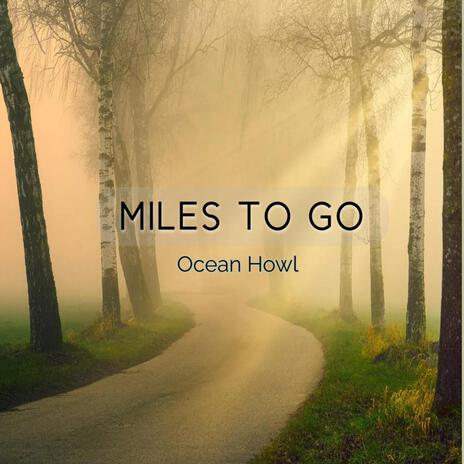 Miles To Go | Boomplay Music