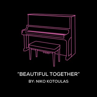 Beautiful Together (Original Piano Arrangement)