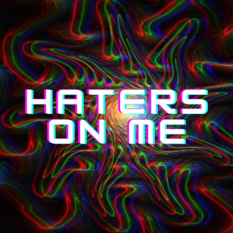 Haters on Me | Boomplay Music