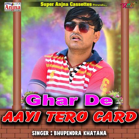 Ghar De Aayi Tero Card