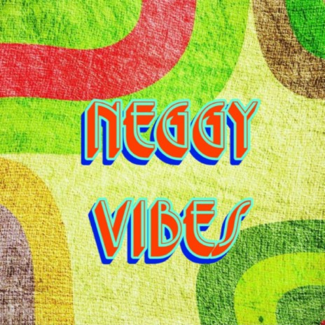 Neggy Vibes | Boomplay Music