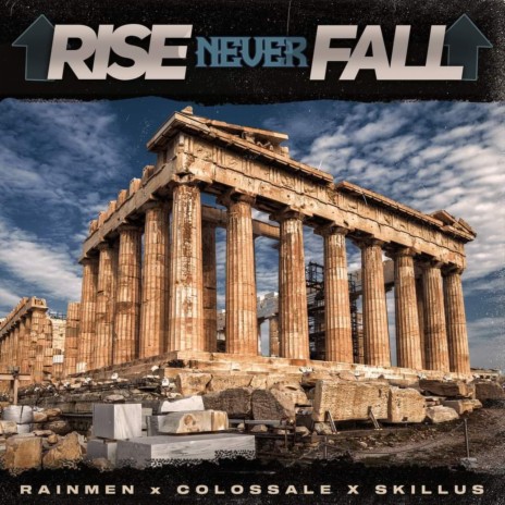 Rise Never Fall ft. Colossale & Skillus | Boomplay Music