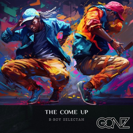 The Come Up (B-Boy Selectah) | Boomplay Music