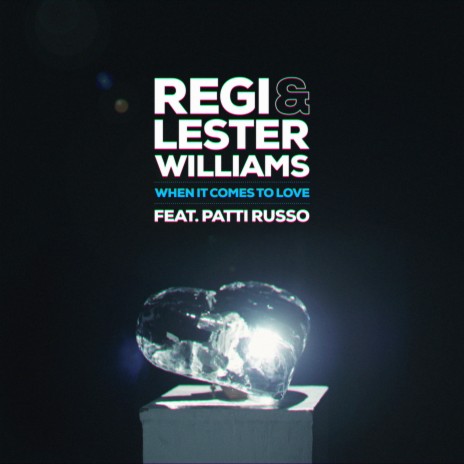 When It Comes To Love ft. Lester Williams & Patti Russo | Boomplay Music