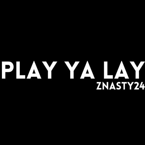 Play ya lay | Boomplay Music