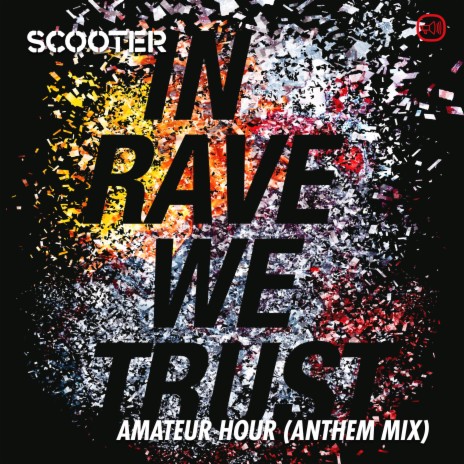 In Rave We Trust - Amateur Hour (Anthem Mix) | Boomplay Music