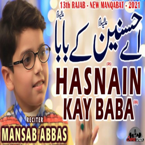 Ay Hasnain Ke Baba by Mansab Abbas | Boomplay Music