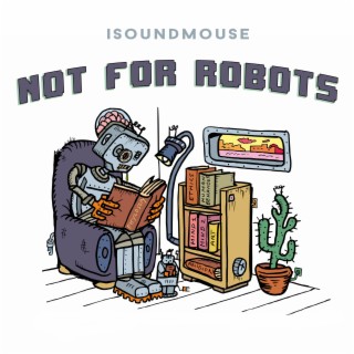 Not for Robots