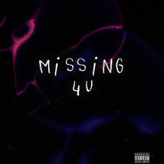Missing 4 U