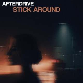 Stick Around lyrics | Boomplay Music