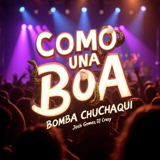 Como Una Boa (Bomba ChuchaQui)