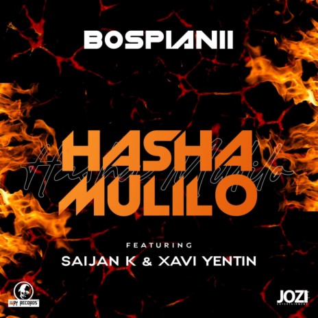 Hasha Mulilo ft. Saijan K & Xavi Yentin | Boomplay Music