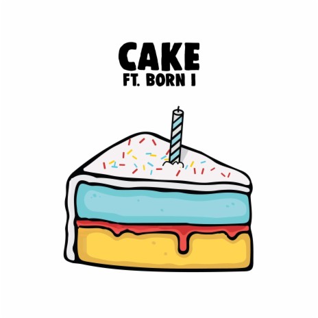 Cake ft. Born I | Boomplay Music