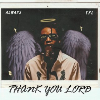 TYL (Thank You Lord) lyrics | Boomplay Music