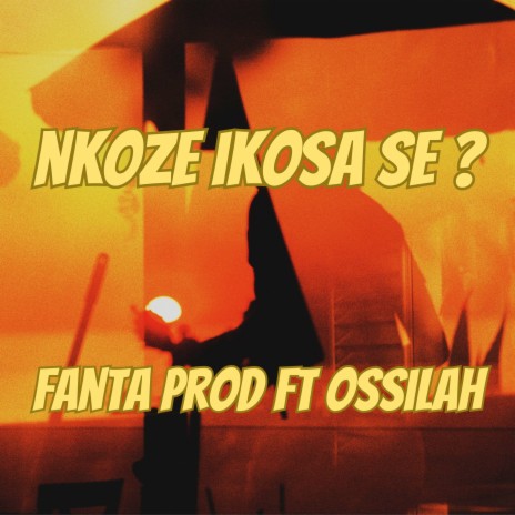Nkoze Ikosa Se ? ft. Ossilah | Boomplay Music