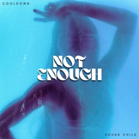 Not Enough ft. Sound Child | Boomplay Music
