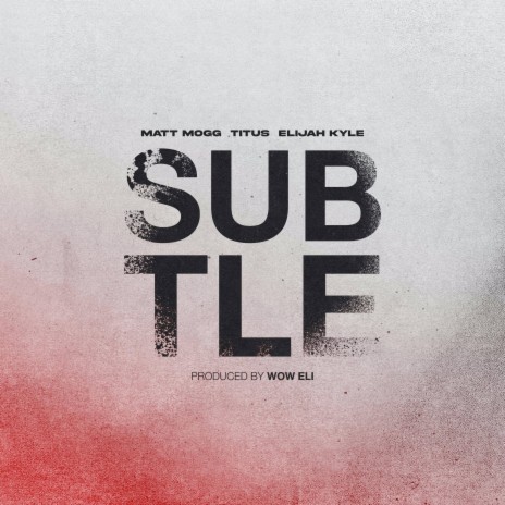 subtle ft. Titus Haskins & Elijah Kyle | Boomplay Music