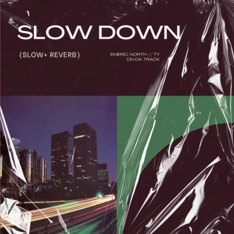 SLOW DOWN (Slowed + Reverb) | Boomplay Music