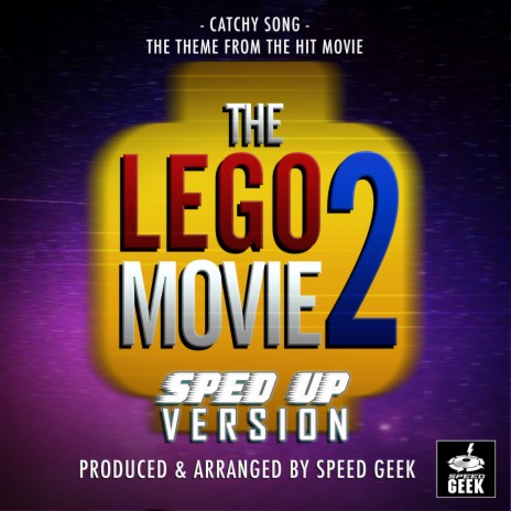 Catchy Song (From The Lego Movie 2) (Sped Up) | Boomplay Music
