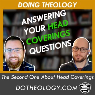 058: The Second One About Head Coverings: Answering Questions