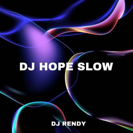 DJ HOPE SLOW | Boomplay Music