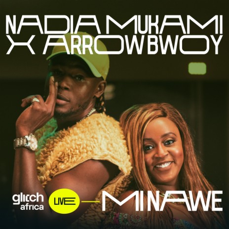 Minawe (Live) ft. Nadia Mukami & Arrowboy | Boomplay Music