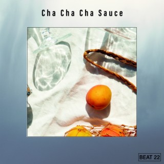 Cha Cha Cha Sauce Beat 22
