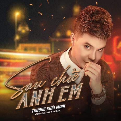 Sau Chữ Anh Em | Boomplay Music