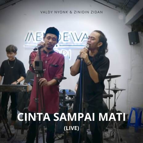 Cinta Sampai Mati (Live) ft. Zinidin Zidan | Boomplay Music