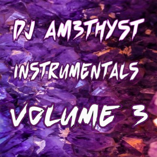 DJ AM3THYST INSTRUMENTALS VOLUME 3