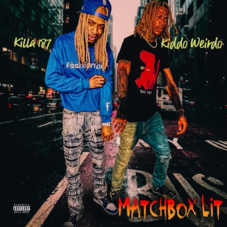 Matchbox Lit ft. Kiddo Weirdo | Boomplay Music