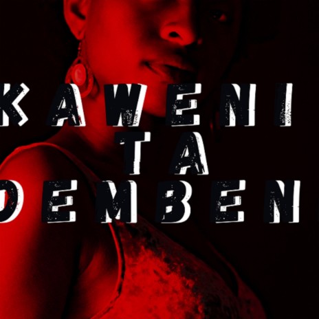 Kawéni Ta Dembéni ft. GHETTO BOY | Boomplay Music
