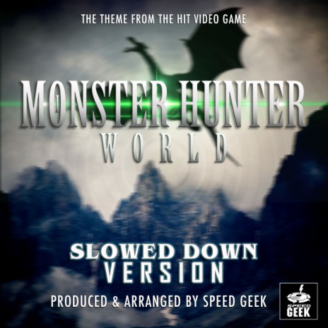 Monster Hunter World Main Theme (From Monster Hunter World) (Slowed Down Version) | Boomplay Music